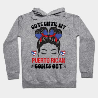 Funny Cute Until My Puerto Rican Comes Out Puerto Rican tees Hoodie